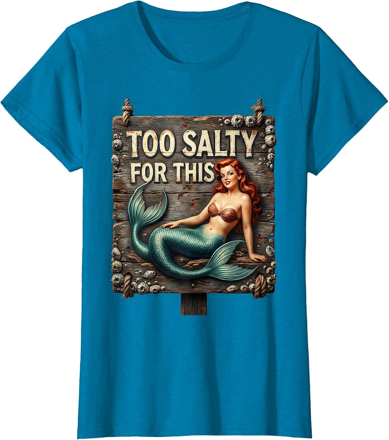 Too Salty For This Mermaid Women Design T-Shirt