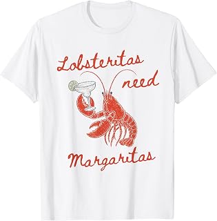 Lobsteritas Need Margaritas Lobster Women Girl Summer T-Shirt