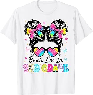 Bruh Im in 2nd Grade Messy Bun First Day of School Girls T-Shirt