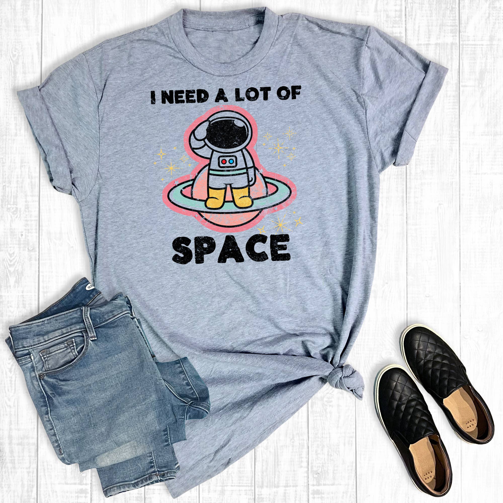 I Need A Lot of Space Graphic Tee Hoodie, Sweatshirt | PodTeesHub.com