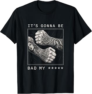 It's Gonna be Bad My - IGBBMN Meme T-Shirt