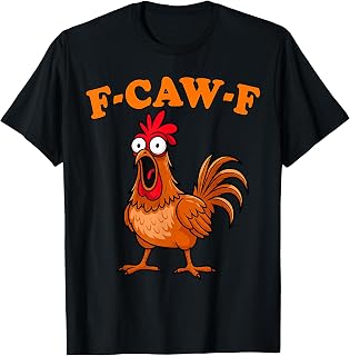 F Caw F Rooster Funny Bird Chicken Whisperer Fawk Men Women T-Shirt