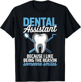 Funny Dental Assistant Art for Men Women Tooth Dental Care T-Shirt