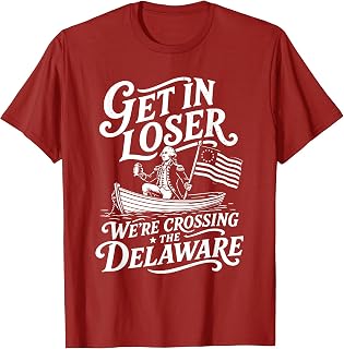 Get in Loser We're Crossing the Delaware T-Shirt
