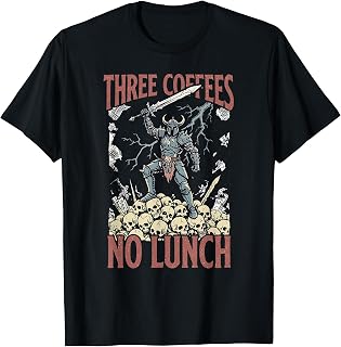 Retro Funny Medieval Three Coffees No Lunch Sarcastic Work T-Shirt