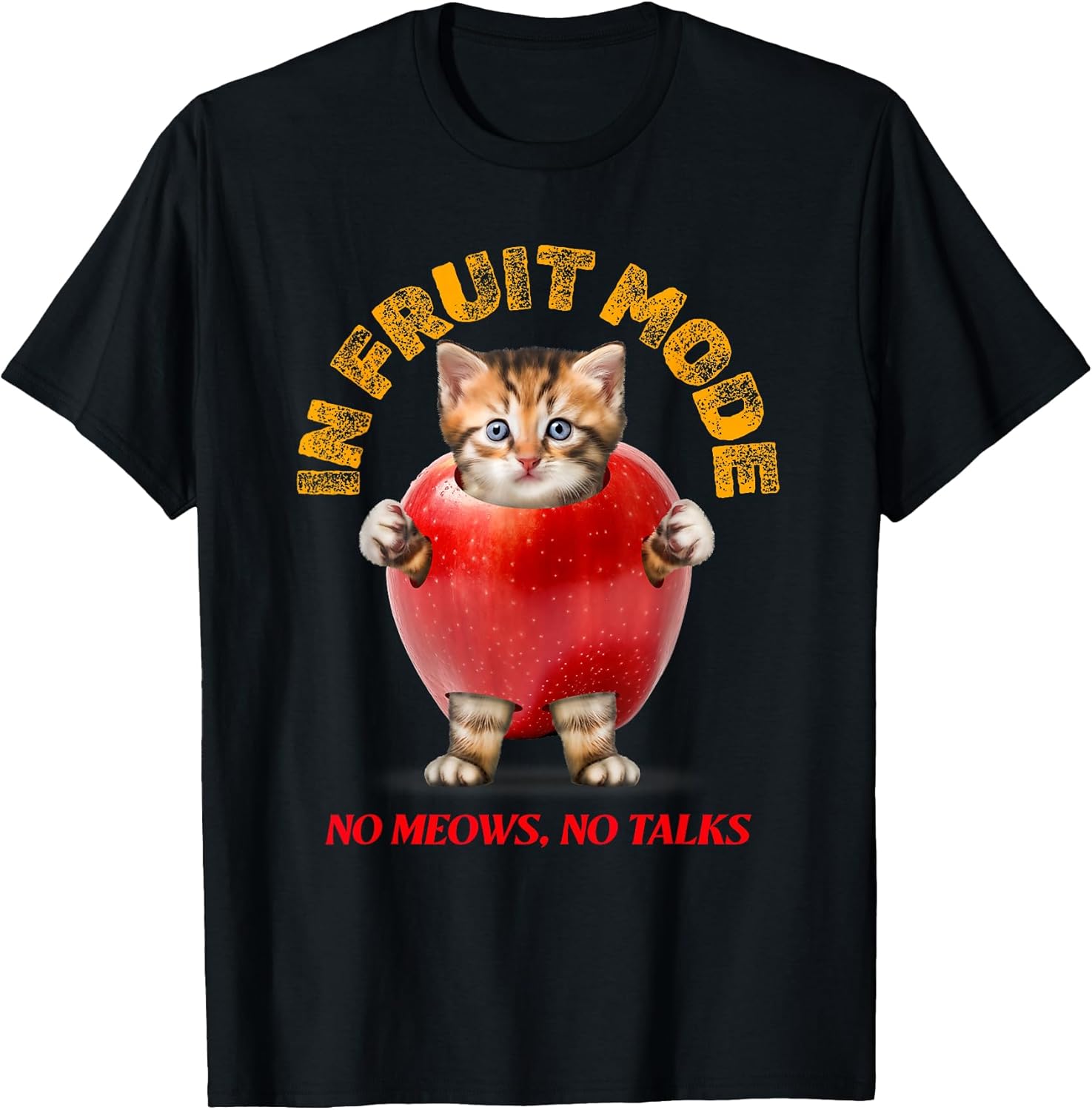 Cute Cat No Meows No Talk Kitty! Cat In Fruit Mode Funny Cat T-Shirt