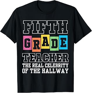 Fifth Grade Teacher Funny The Real Celebrity of The Hallway T-Shirt