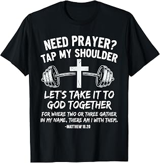 Need Prayer Tap My Shoulder Gym Workout Faith T-Shirt