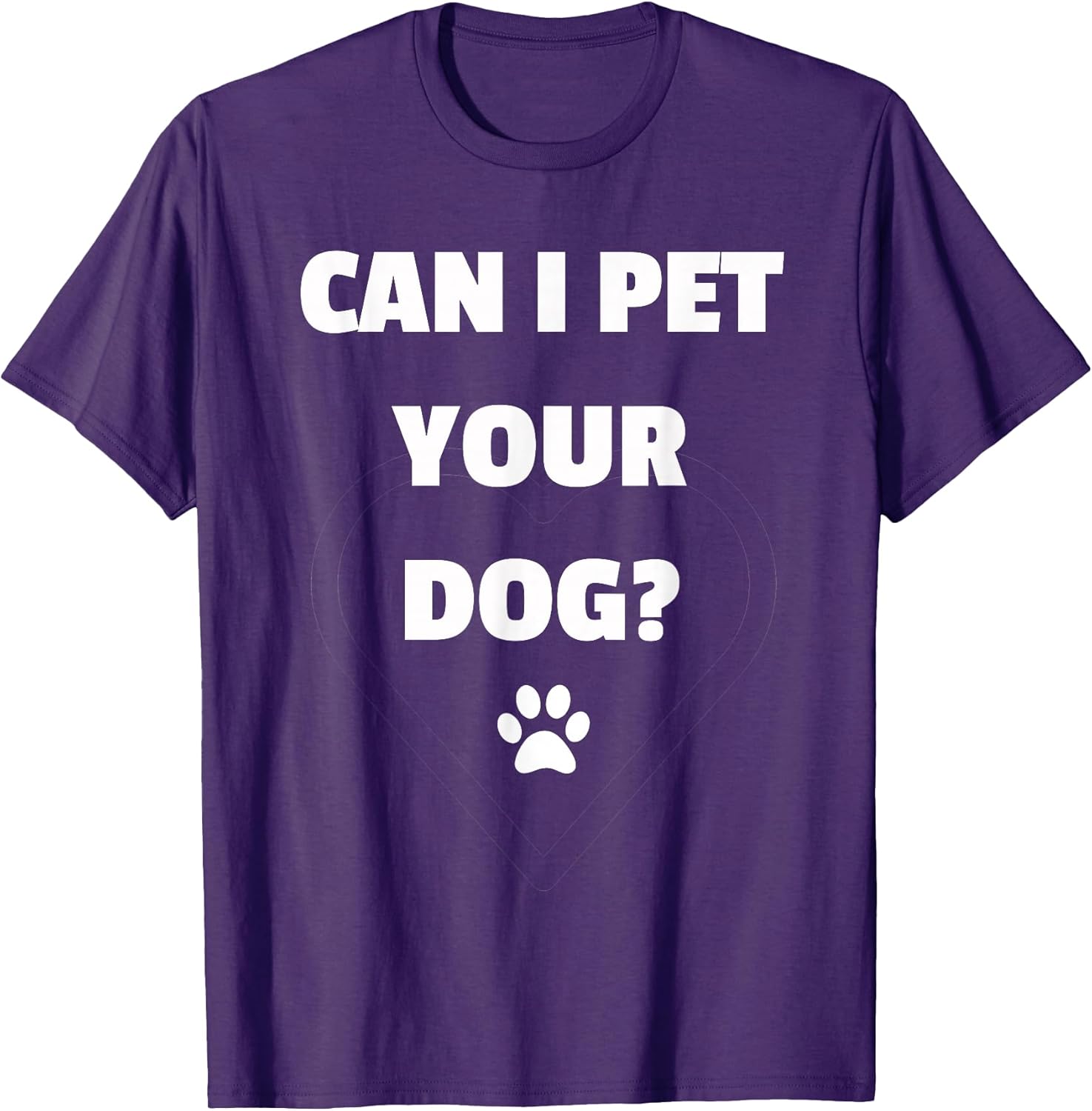 Can I Pet Your Dog - Funny Tshirt for Dog Lovers T-Shirt