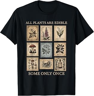 Funny All Plants are Edible Some Only Once Men Women T-Shirt