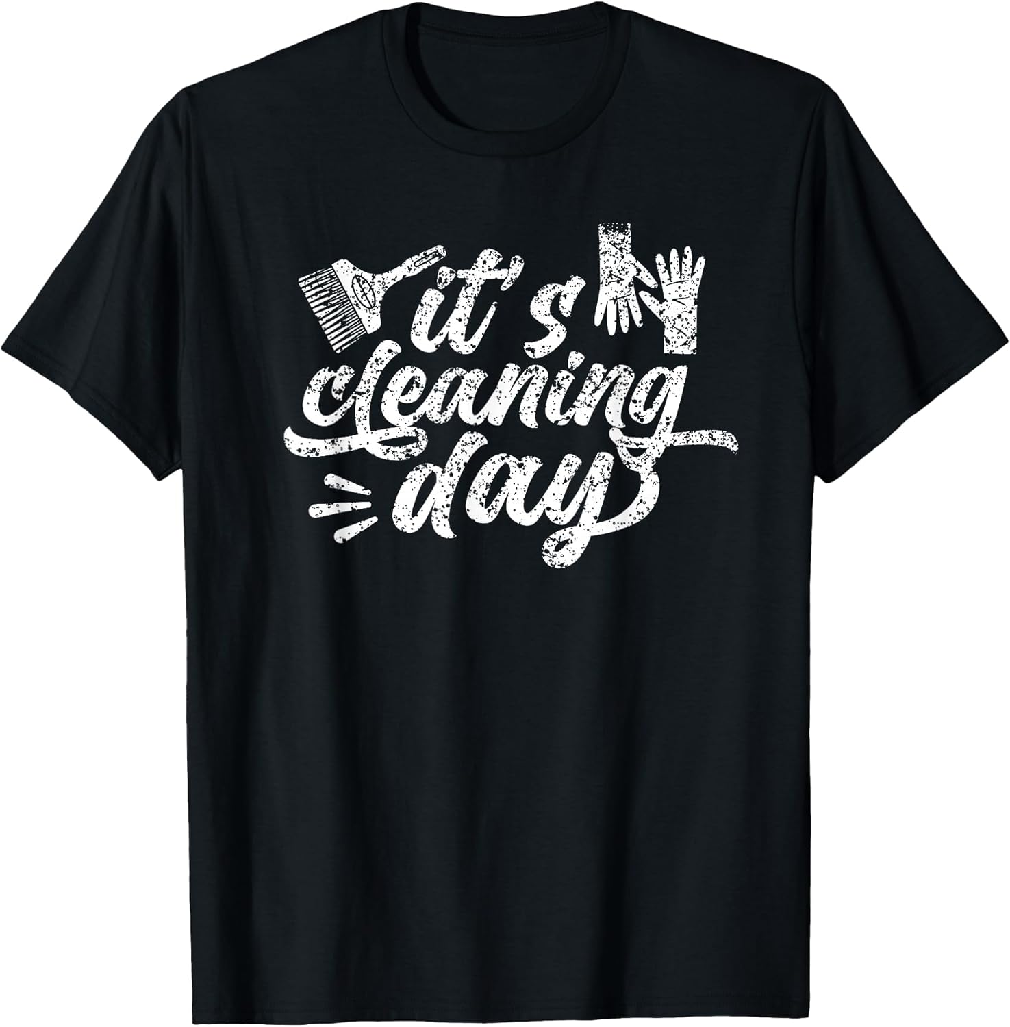 It's Cleaning Day Cleanse Cleaner Clean T-Shirt