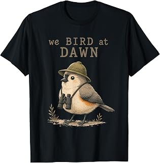 We Bird At Dawn Funny Birdwatching Birdwatcher Club Humor T-Shirt