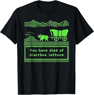 You Have Died of Diarrhea Lettuce - Funny T-Shirt