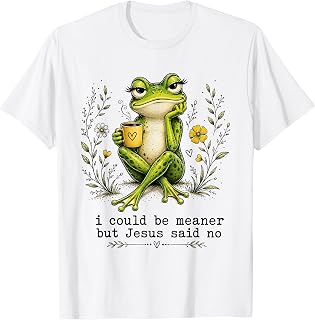 I Could Be Meaner But Jesus Said No Funny Frog Coffee T-Shirt