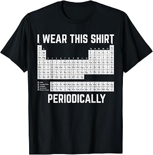 I Wear This Shirt Periodically Chemistry Pun Periodic Table T-Shirt