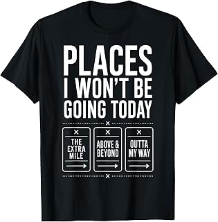 Places I Wont Be Going Today Sarcastic Introvert T-Shirt
