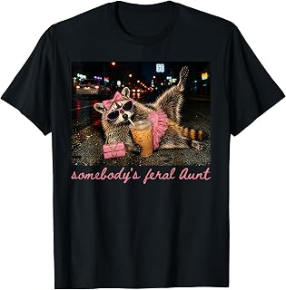 Somebody's Feral Aunt Raccoon Coffee Sarcastic Animal Humor T-Shirt