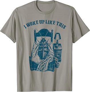 I Woke Up Like This Kafka Metamorphosis Literature Humor T-Shirt