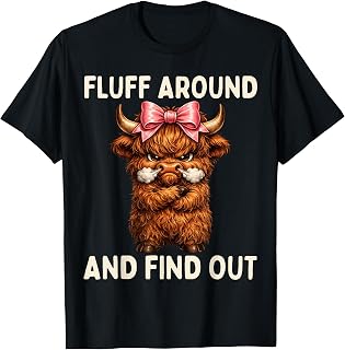 Fluff Around and Find Out Funny Scottish Highland Cow Women T-Shirt