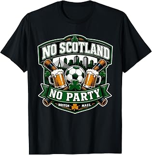 Funny No Scotland No Party Boston T-Shirt