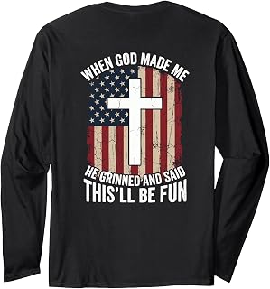When God Made Me He Grinned (Art ON Back) Long Sleeve T-Shirt