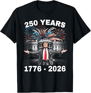 Trump 250th Birthday of America 250 Years 4th of July Trump T-Shirt
