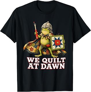 We Quilt At Dawn Cute Frog Quilting Sewing Hobby T-Shirt
