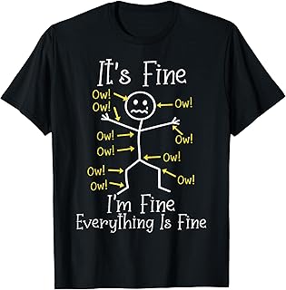 Funny Ow Ow Ow Saying Body Pain Character It's Fine I'm Fine T-Shirt