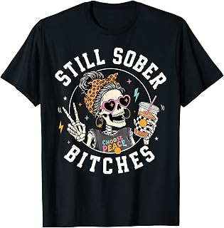 Still Sober Bitches Messy Bun Drinking Coffee Skeleton T-Shirt