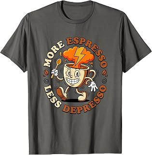 Sponsored Ad - More Espresso Less Depresso Funny Coffee Drinkers T-Shirt