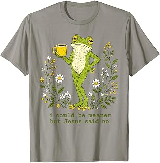 I Could Be Meaner But Jesus Said No Funny Frog Art T-Shirt