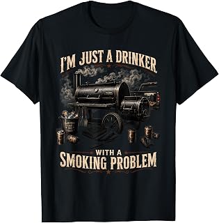 I'm Just A Drinker with A Smoking Problem Grilling BBQ Dads T-Shirt