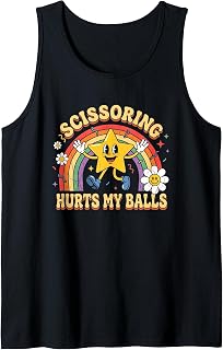 Scissoring Hurts My Balls Fun Saying Inappropriate Guys Men Tank Top