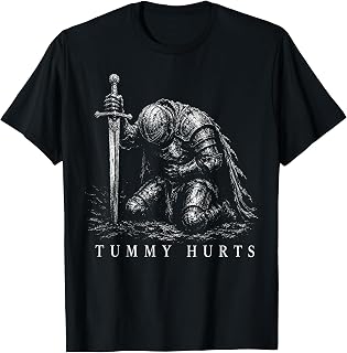 Tummy Hurts Funny Dark Fantasy Knight Medieval Humor T-Shirt