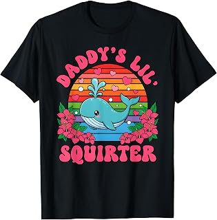 Inappropriate Funny Daddy's Lil Squirter Embarrassing Women T-Shirt
