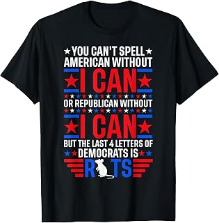 You Can't Spell American Without I Can Or Republican Rats T-Shirt