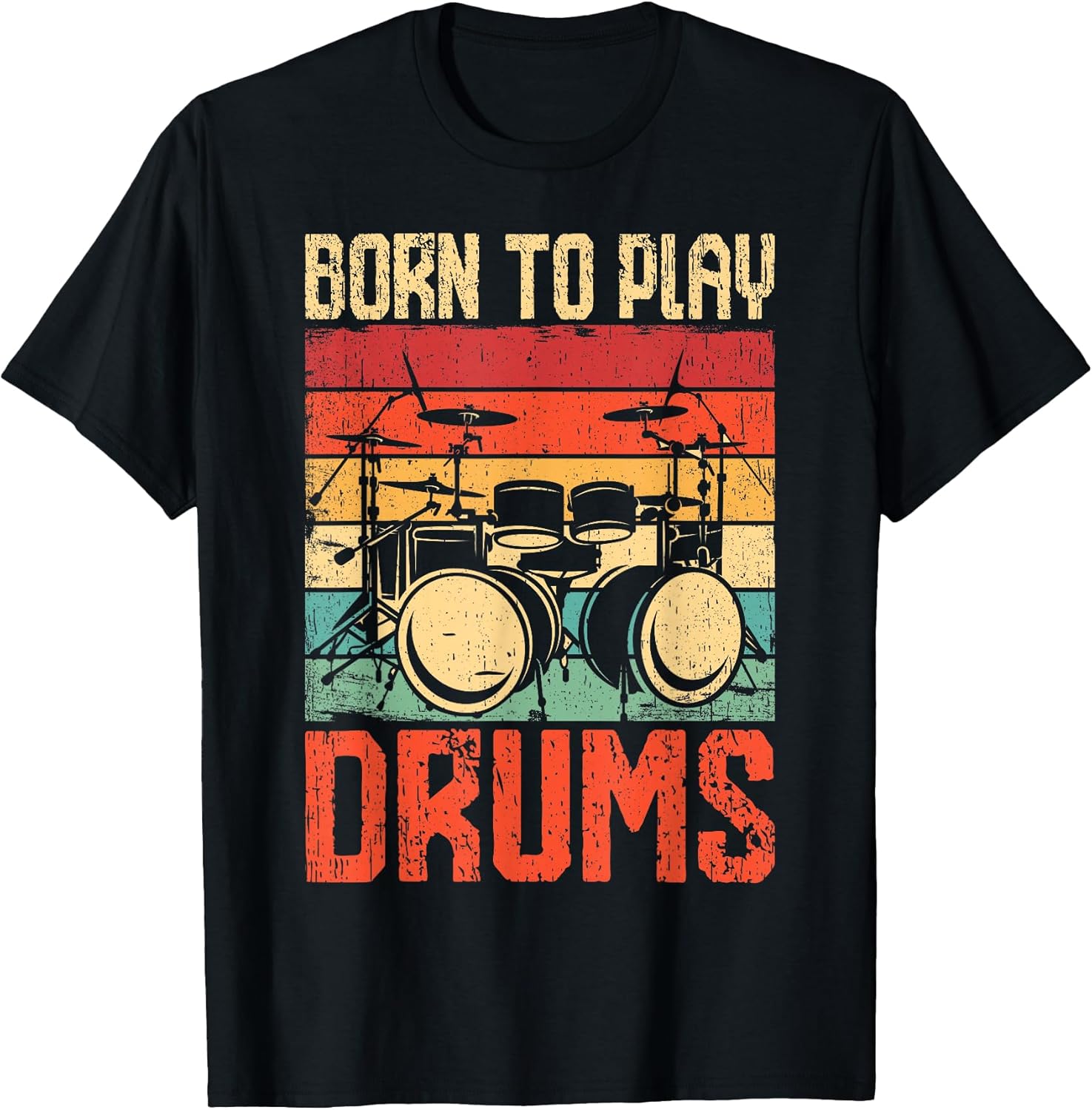 Born To Play Drums Drumming Rock Music Band Drummer T-Shirt