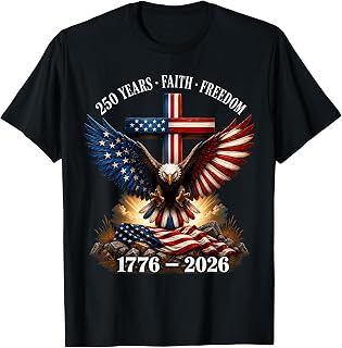 250th Anniversary USA Faith Freedom Patriotic Eagle 4th July T-Shirt
