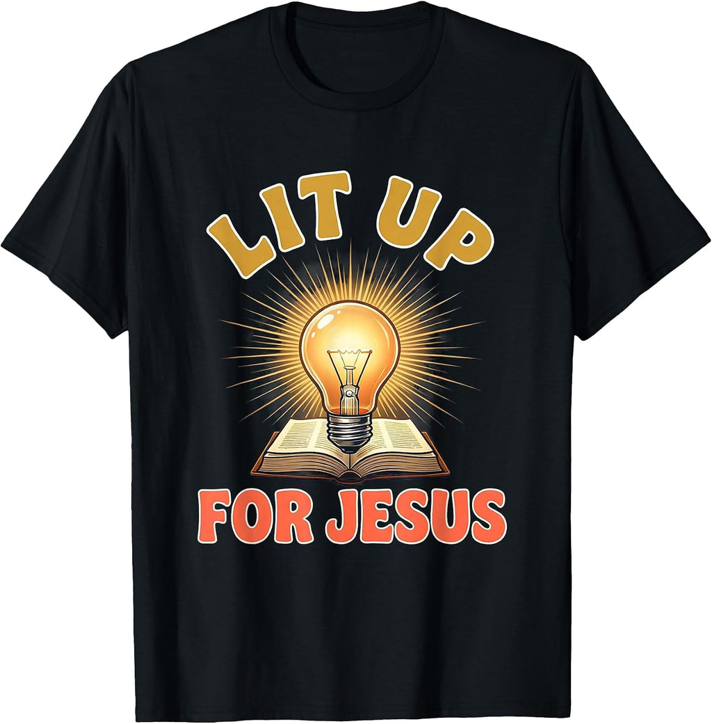 Lit Up For Jesus Glowing Christian Humor Design T-Shirt