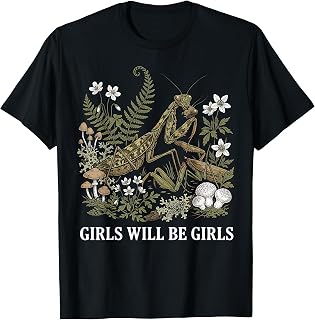 Girls Will Be Girls Funny Praying Mantis Cottagecore T-Shirt
