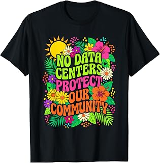 No Data Centers Protect Our Community Groovy Activism T-Shirt