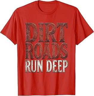 Dirt Roads Run Deep Country Music Design T-Shirt