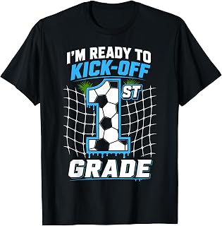 I'm Ready to Kick Off 1st First Grade Funny Soccer Boys T-Shirt