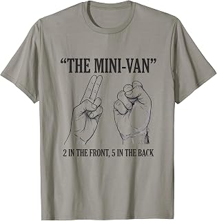 The Minivan 2 in The Front 5 in The Back Funny Humor Joke T-Shirt