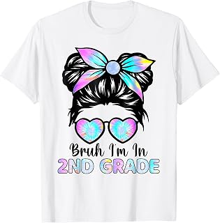 Bruh Iâ€™m in 2nd Grade Messy Bun First Day Back to School T-Shirt