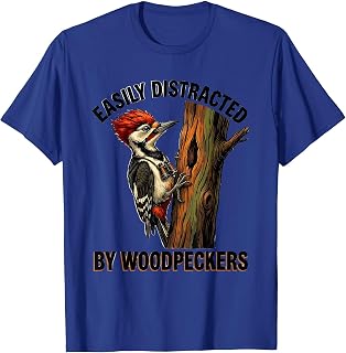Easily Distracted By Woodpeckers Bird Nerd Design T-Shirt