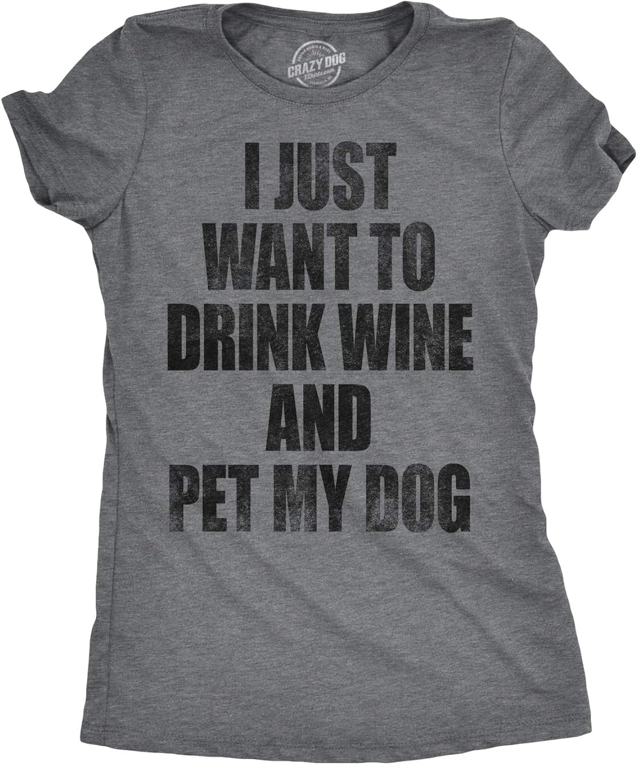 Womens I Just Want to Drink Wine and Pet My Dog Funny Humor Puppy Lover T Shirt