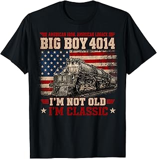 Vintage Big Boy 4014 Train Ameria I'm Not Old, I'm Classic T-Shirt