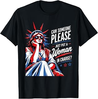 Can Someone Please Just Put A Woman in Charge Feminist Humor T-Shirt