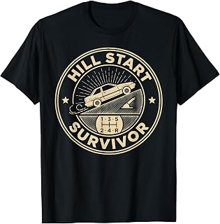Hill Start Survivor Funny Manual Transmission Car 2 Sides T-Shirt